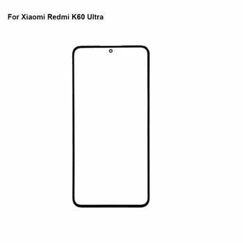 Для Xiaomi Redmi K60 Ultra Front ЖК-стеклянный объектив сенсорный экран K60 Ultra Touch screen Panel Внешнее стекло экрана без изгиба